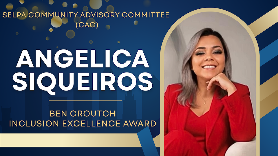 2025-26 SELPA CAC Award for Angelica Siqueiros for the Ben Croutch Inclusion Excellence