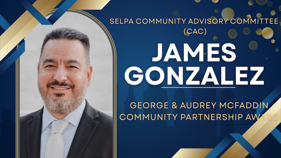 2025-26 SELPA CAC Award for James Gonzalez for the George & Audrey McFaddin Community Partnership