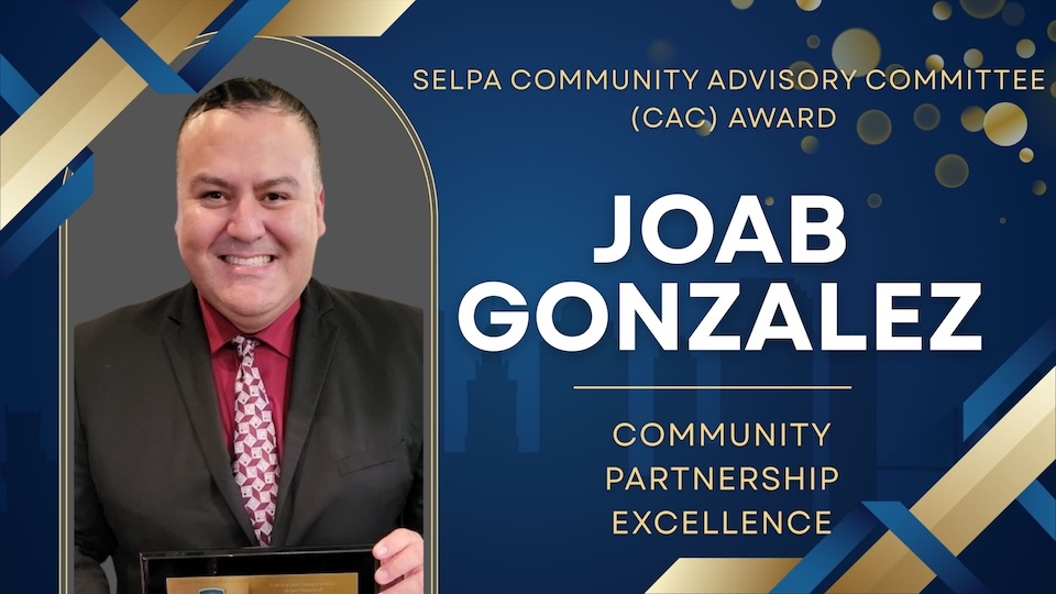 2024-25 SELPA CAC Award for Joab Gonzalez for Community Partnership Excellence