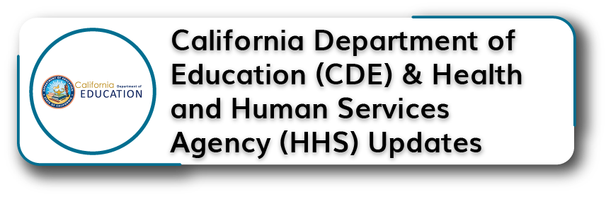 California Department of Education (CDE) & Health and HUman Services Agency (HHS) Updates Title