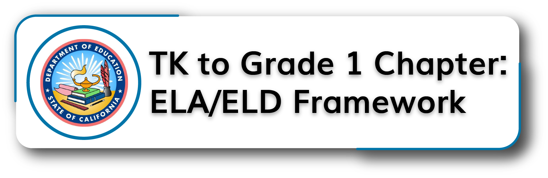 TK to Grade 1 Chapter: ELA/ELD Framework (CDE) Button