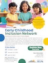 Early Childhood Inclusion Network Meeting (3 Day Series) Flyer