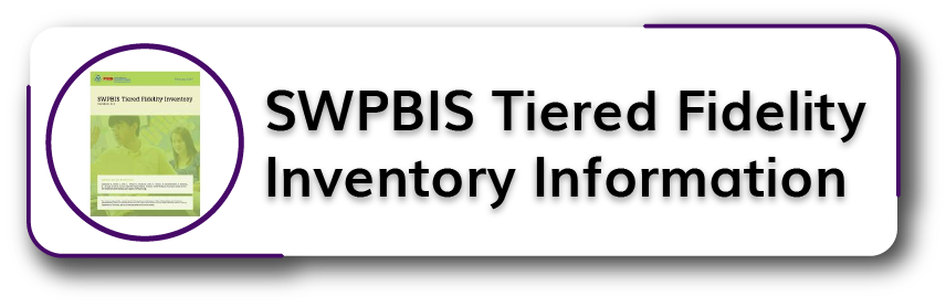 SWPBIS Tiered Fidelity Inventory Information Button