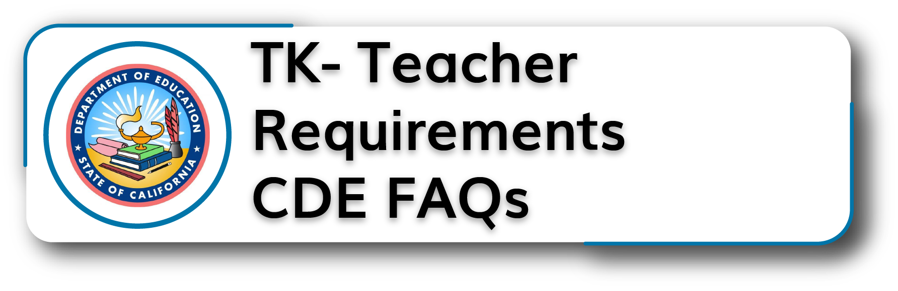 TK- TeacherRequirementsCDE FAQs Button