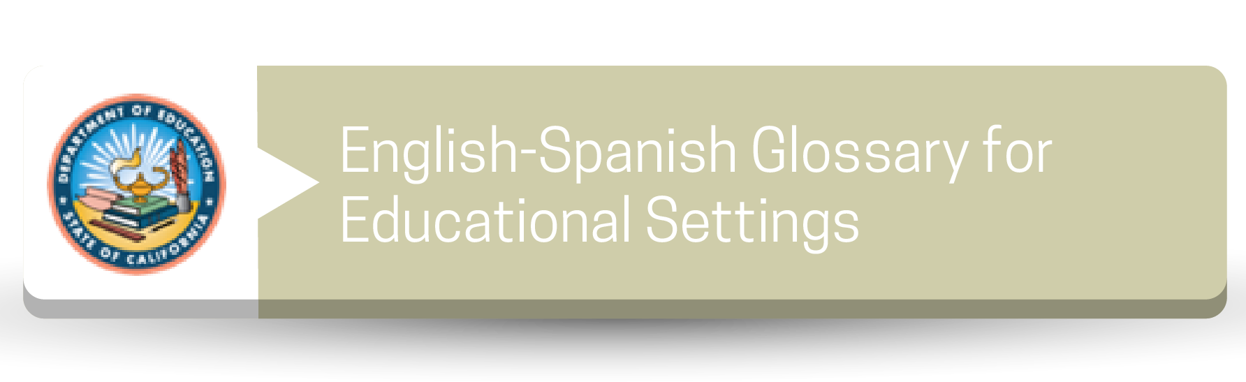 English-Spanish Glossary for Educational Settings - Resources (CDE) Button