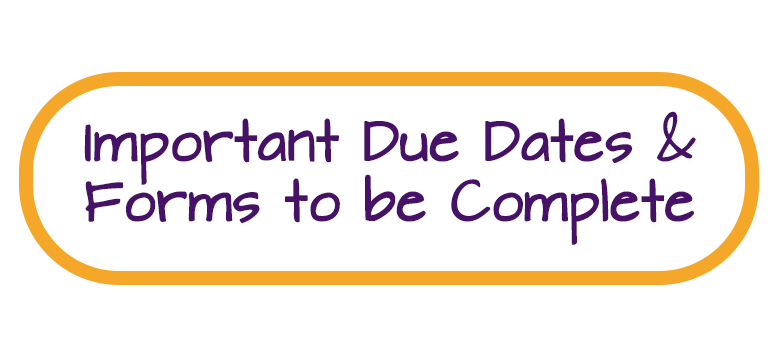 Important Due Dates & Forms to be Complete Section Title